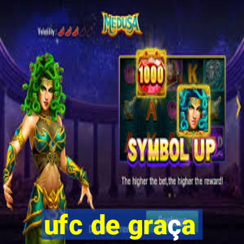 ufc de graça